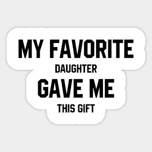 My Favorite Daughter - Mother's Day Funny Gift Sticker